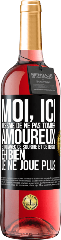 29,95 € | Vin rosé Édition ROSÉ Moi, ici, j'essaie de ne pas tomber amoureux et toi avec ce sourire et ce regard eh bien, je ne joue plus Étiquette Noire. Étiquette personnalisable Vin jeune Récolte 2024 Tempranillo