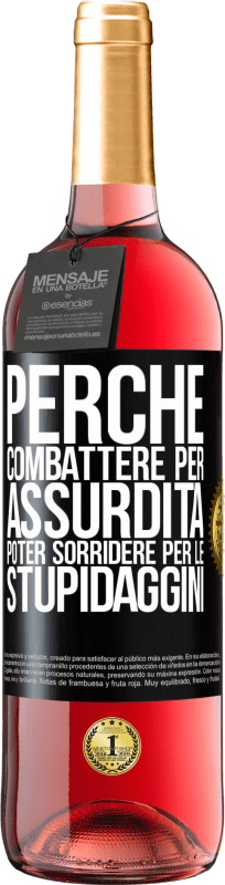 29,95 € | Vino rosato Edizione ROSÉ Perché combattere per assurdità poter sorridere per le stupidaggini Etichetta Nera. Etichetta personalizzabile Vino giovane Raccogliere 2023 Tempranillo