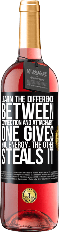 29,95 € Free Shipping | Rosé Wine ROSÉ Edition Learn the difference between connection and attachment. One gives you energy, the other steals it Black Label. Customizable label Young wine Harvest 2025 Tempranillo