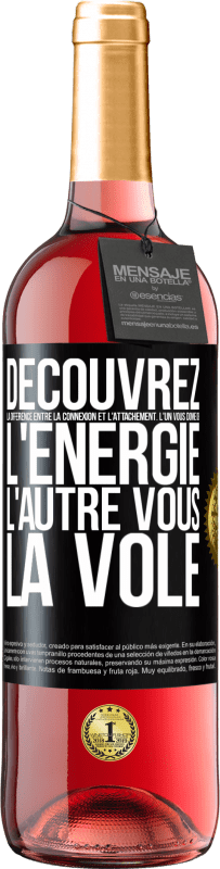 Envoi gratuit | Vin rosé Édition ROSÉ Découvrez la différence entre la connexion et l'attachement. L'un vous donne de l'énergie, l'autre vous la vole Étiquette Noire. Étiquette personnalisable Vin jeune Récolte 2023 Tempranillo