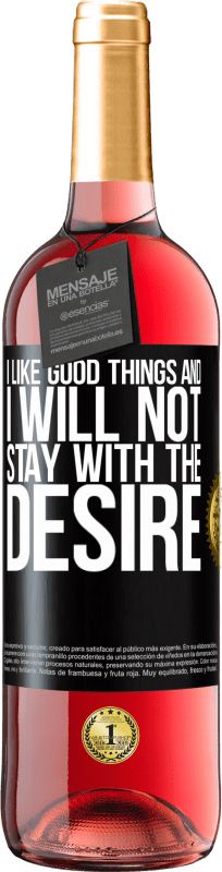 29,95 € Free Shipping | Rosé Wine ROSÉ Edition I like the good and I will not stay with the desire Black Label. Customizable label Young wine Harvest 2025 Tempranillo