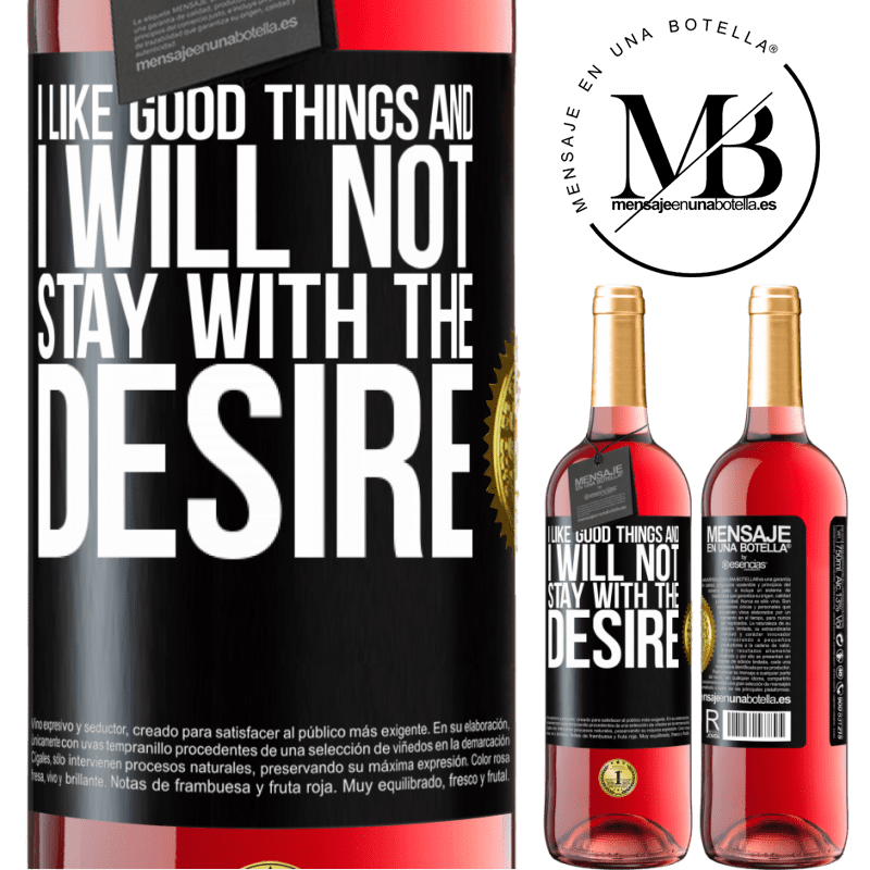 29,95 € Free Shipping | Rosé Wine ROSÉ Edition I like the good and I will not stay with the desire Black Label. Customizable label Young wine Harvest 2022 Tempranillo