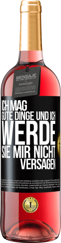 29,95 € Kostenloser Versand | Roséwein ROSÉ Ausgabe Ich mag gute Dinge und ich werde sie mir nicht versagen Schwarzes Etikett. Anpassbares Etikett Junger Wein Ernte 2024 Tempranillo