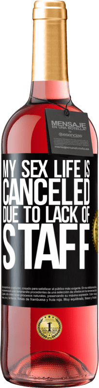 29,95 € | 桃红葡萄酒 ROSÉ版 由于缺少人员,我的性生活被取消了 黑标. 可自定义的标签 青年酒 收成 2025 Tempranillo