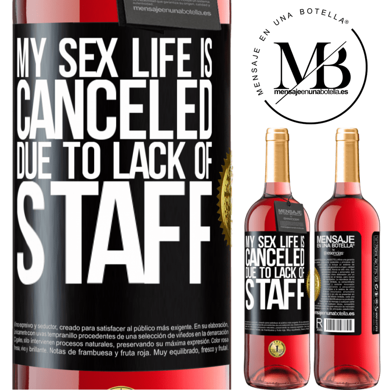 24,95 € Free Shipping | Rosé Wine ROSÉ Edition My sex life is canceled due to lack of staff Black Label. Customizable label Young wine Harvest 2021 Tempranillo