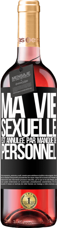 29,95 € Envoi gratuit | Vin rosé Édition ROSÉ Ma vie sexuelle est annulée par manque de personnel Étiquette Noire. Étiquette personnalisable Vin jeune Récolte 2024 Tempranillo