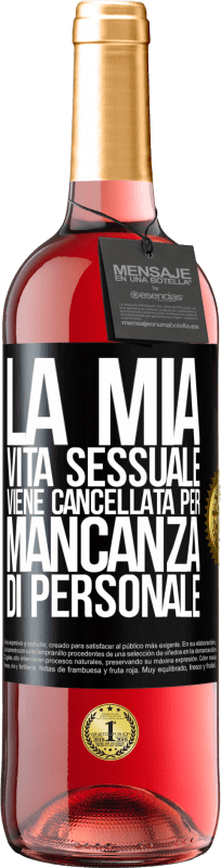 29,95 € | Vino rosato Edizione ROSÉ La mia vita sessuale viene cancellata per mancanza di personale Etichetta Nera. Etichetta personalizzabile Vino giovane Raccogliere 2024 Tempranillo