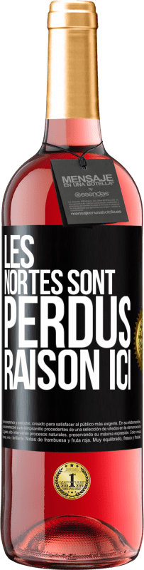 29,95 € | Vin rosé Édition ROSÉ Les Nortes sont perdus. Raison ici Étiquette Noire. Étiquette personnalisable Vin jeune Récolte 2024 Tempranillo