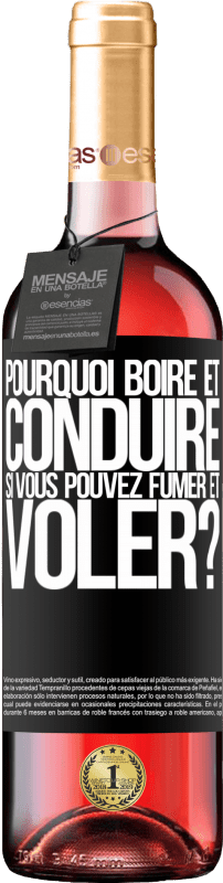 29,95 € | Vin rosé Édition ROSÉ pourquoi boire et conduire si vous pouvez fumer et voler? Étiquette Noire. Étiquette personnalisable Vin jeune Récolte 2024 Tempranillo