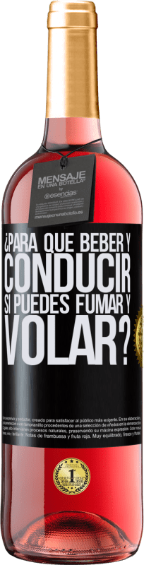 29,95 € | Vino Rosado Edición ROSÉ ¿Para que beber y conducir si puedes fumar y volar? Etiqueta Negra. Etiqueta personalizable Vino joven Cosecha 2024 Tempranillo