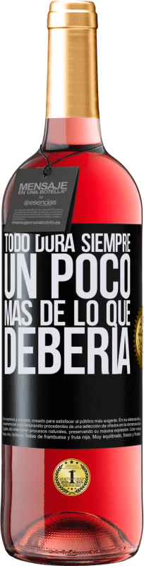 29,95 € | Vino Rosado Edición ROSÉ Todo dura siempre un poco más de lo que debería Etiqueta Negra. Etiqueta personalizable Vino joven Cosecha 2024 Tempranillo