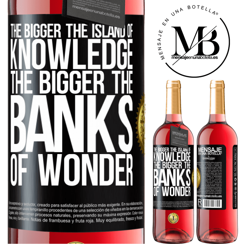 29,95 € Free Shipping | Rosé Wine ROSÉ Edition The bigger the island of knowledge, the bigger the banks of wonder Black Label. Customizable label Young wine Harvest 2021 Tempranillo