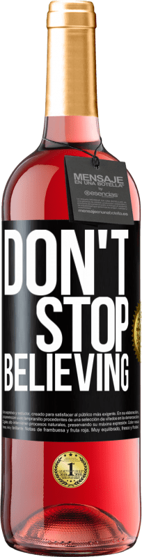 29,95 € 免费送货 | 桃红葡萄酒 ROSÉ版 Don't stop believing 黑标. 可自定义的标签 青年酒 收成 2025 Tempranillo