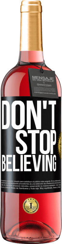 29,95 € Бесплатная доставка | Розовое вино Издание ROSÉ Don't stop believing Черная метка. Настраиваемая этикетка Молодое вино Урожай 2023 Tempranillo