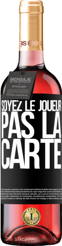 29,95 € Envoi gratuit | Vin rosé Édition ROSÉ Soyez le joueur, pas la carte Étiquette Noire. Étiquette personnalisable Vin jeune Récolte 2025 Tempranillo