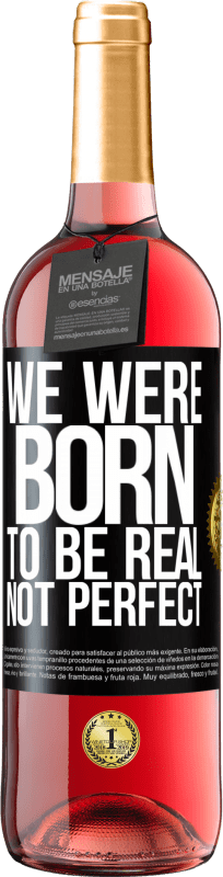 29,95 € | Розовое вино Издание ROSÉ Мы рождены, чтобы быть реальными, а не идеальными Черная метка. Настраиваемая этикетка Молодое вино Урожай 2023 Tempranillo