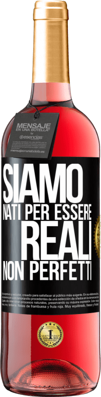 29,95 € Spedizione Gratuita | Vino rosato Edizione ROSÉ Siamo nati per essere reali, non perfetti Etichetta Nera. Etichetta personalizzabile Vino giovane Raccogliere 2025 Tempranillo