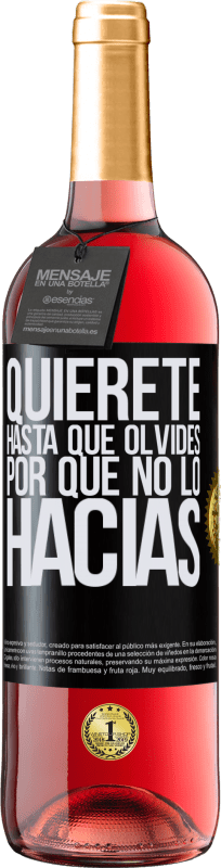 29,95 € | Vino Rosado Edición ROSÉ Quiérete, hasta que olvides por qué no lo hacías Etiqueta Negra. Etiqueta personalizable Vino joven Cosecha 2024 Tempranillo