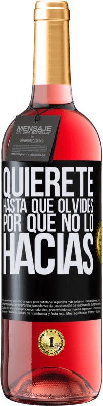 «Quiérete, hasta que olvides por qué no lo hacías» Edición ROSÉ