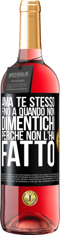 29,95 € | Vino rosato Edizione ROSÉ Ama te stesso, fino a quando non dimentichi perché non l'hai fatto Etichetta Nera. Etichetta personalizzabile Vino giovane Raccogliere 2024 Tempranillo