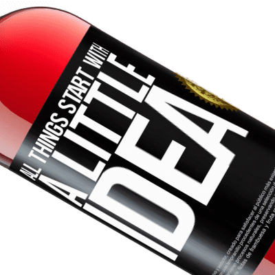 Unique & Personal Expressions. «It all starts with a little idea» ROSÉ Edition