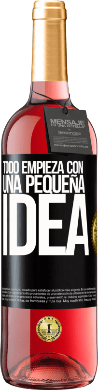 29,95 € | Vino Rosado Edición ROSÉ Todo empieza con una pequeña idea Etiqueta Negra. Etiqueta personalizable Vino joven Cosecha 2023 Tempranillo