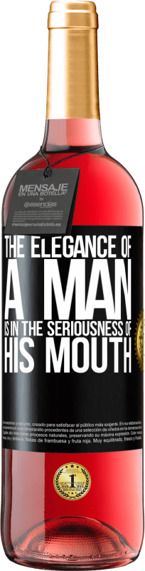 29,95 € | Rosé Wine ROSÉ Edition The elegance of a man is in the seriousness of his mouth Black Label. Customizable label Young wine Harvest 2023 Tempranillo