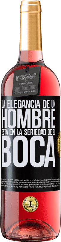 29,95 € | Vino Rosado Edición ROSÉ La elegancia de un hombre está en la seriedad de su boca Etiqueta Negra. Etiqueta personalizable Vino joven Cosecha 2025 Tempranillo