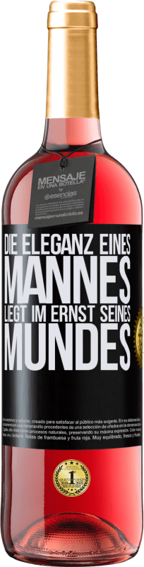 29,95 € | Roséwein ROSÉ Ausgabe Die Eleganz eines Mannes liegt im Ernst seines Mundes Schwarzes Etikett. Anpassbares Etikett Junger Wein Ernte 2025 Tempranillo