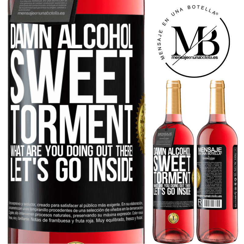 29,95 € Free Shipping | Rosé Wine ROSÉ Edition Damn alcohol, sweet torment. What are you doing out there! Let's go inside Black Label. Customizable label Young wine Harvest 2022 Tempranillo