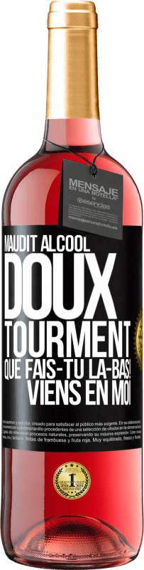 29,95 € | Vin rosé Édition ROSÉ Maudit alcool, doux tourment. Que fais-tu là-bas! Viens en moi Étiquette Noire. Étiquette personnalisable Vin jeune Récolte 2024 Tempranillo