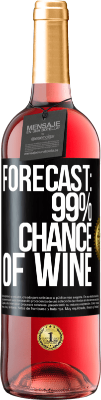 29,95 € Free Shipping | Rosé Wine ROSÉ Edition Forecast: 99% chance of wine Black Label. Customizable label Young wine Harvest 2025 Tempranillo
