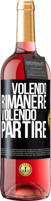 29,95 € | Vino rosato Edizione ROSÉ Volendo rimanere volendo partire Etichetta Nera. Etichetta personalizzabile Vino giovane Raccogliere 2023 Tempranillo