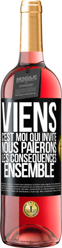 29,95 € Envoi gratuit | Vin rosé Édition ROSÉ Viens, c'est moi qui invite, nous paierons les conséquences ensemble Étiquette Noire. Étiquette personnalisable Vin jeune Récolte 2025 Tempranillo
