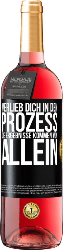 29,95 € | Roséwein ROSÉ Ausgabe Verlieb dich in den Prozess, die Ergebnisse kommen von allein Schwarzes Etikett. Anpassbares Etikett Junger Wein Ernte 2024 Tempranillo