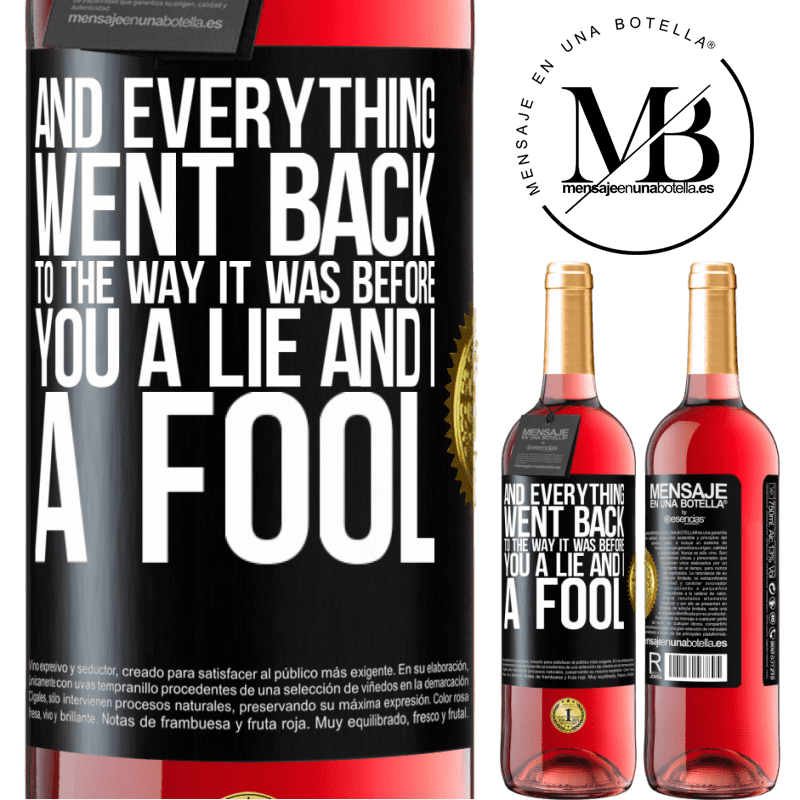 29,95 € Free Shipping | Rosé Wine ROSÉ Edition And everything went back to the way it was before. You a lie and I a fool Black Label. Customizable label Young wine Harvest 2021 Tempranillo