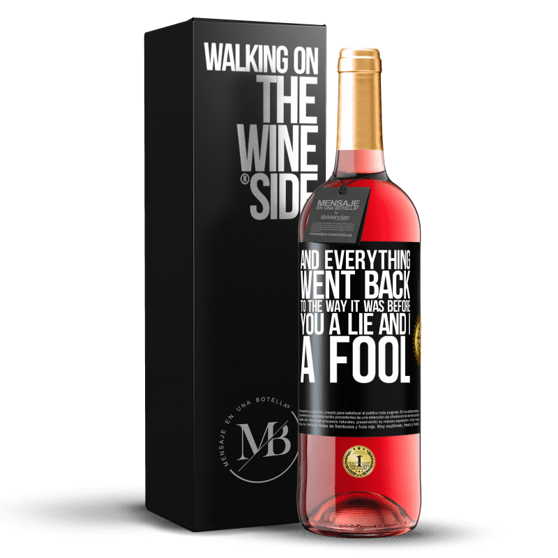 24,95 € Free Shipping | Rosé Wine ROSÉ Edition And everything went back to the way it was before. You a lie and I a fool Black Label. Customizable label Young wine Harvest 2021 Tempranillo