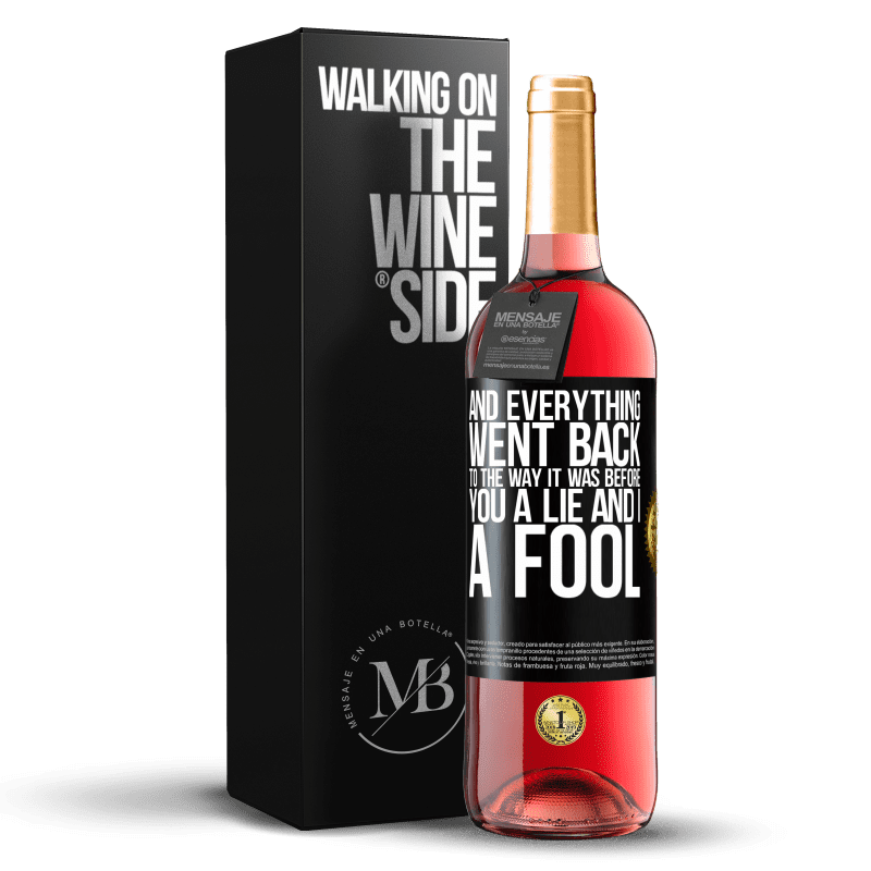 29,95 € Free Shipping | Rosé Wine ROSÉ Edition And everything went back to the way it was before. You a lie and I a fool Black Label. Customizable label Young wine Harvest 2025 Tempranillo