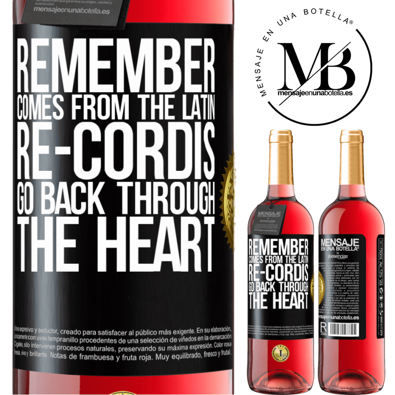 29,95 € Free Shipping | Rosé Wine ROSÉ Edition REMEMBER, from the Latin re-cordis, go back through the heart Black Label. Customizable label Young wine Harvest 2021 Tempranillo