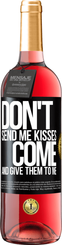 29,95 € | Rosé Wine ROSÉ Edition Don't send me kisses, you come and give them to me Black Label. Customizable label Young wine Harvest 2023 Tempranillo
