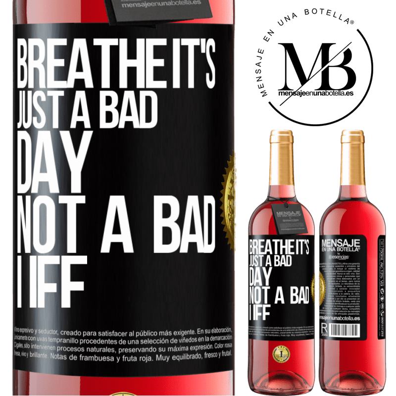 29,95 € Free Shipping | Rosé Wine ROSÉ Edition Breathe, it's just a bad day, not a bad life Black Label. Customizable label Young wine Harvest 2022 Tempranillo
