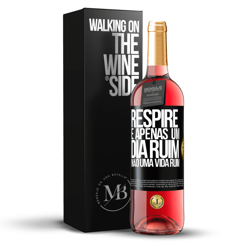 29,95 € Envio grátis | Vinho rosé Edição ROSÉ Respire, é apenas um dia ruim, não uma vida ruim Etiqueta Preta. Etiqueta personalizável Vinho jovem Colheita 2024 Tempranillo