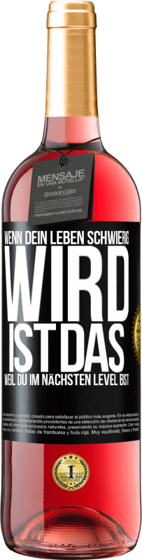 29,95 € | Roséwein ROSÉ Ausgabe Wenn dein Leben schwierig wird, ist das, weil du im nächsten Level bist Schwarzes Etikett. Anpassbares Etikett Junger Wein Ernte 2024 Tempranillo