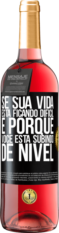 29,95 € Envio grátis | Vinho rosé Edição ROSÉ Se sua vida está ficando difícil, é porque você está subindo de nível Etiqueta Preta. Etiqueta personalizável Vinho jovem Colheita 2025 Tempranillo