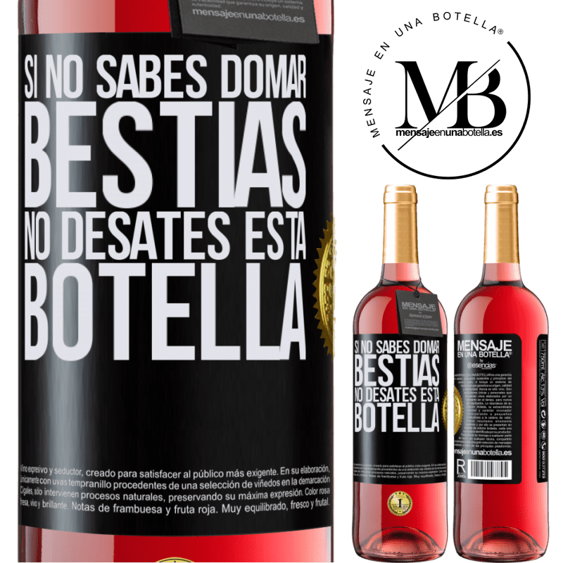 29,95 € Envío gratis | Vino Rosado Edición ROSÉ Si no sabes domar bestias no desates esta botella Etiqueta Negra. Etiqueta personalizable Vino joven Cosecha 2023 Tempranillo