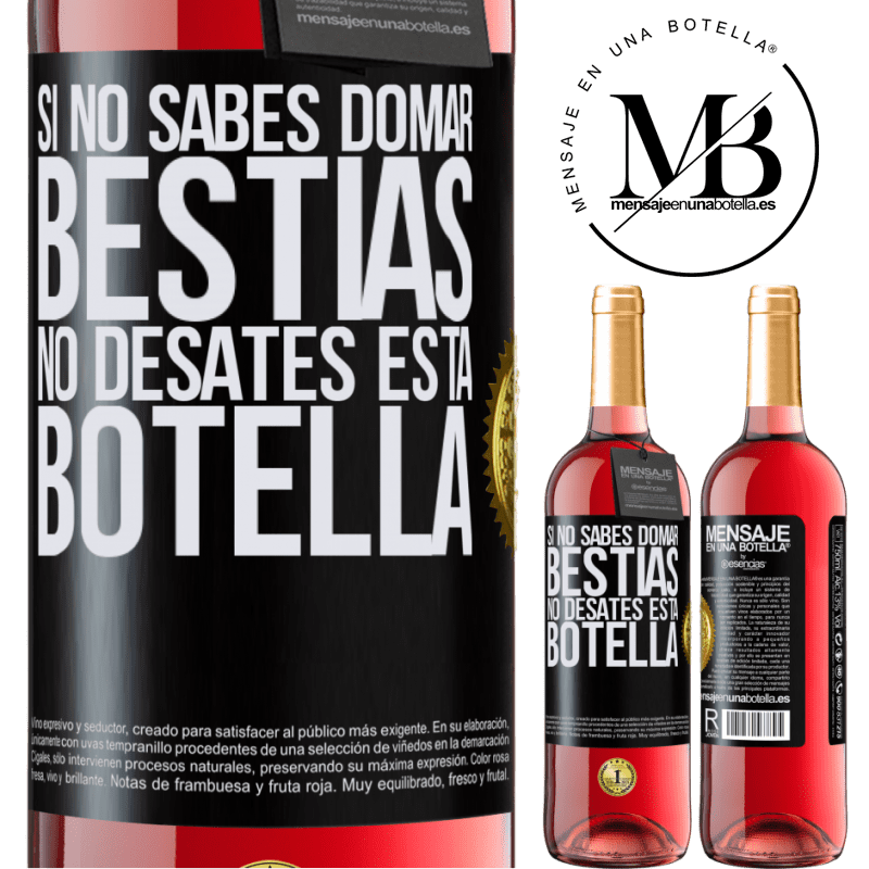 29,95 € Envío gratis | Vino Rosado Edición ROSÉ Si no sabes domar bestias no desates esta botella Etiqueta Negra. Etiqueta personalizable Vino joven Cosecha 2025 Tempranillo