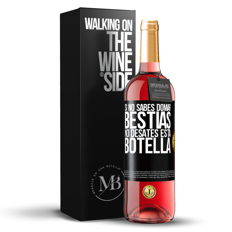 29,95 € Envío gratis | Vino Rosado Edición ROSÉ Si no sabes domar bestias no desates esta botella Etiqueta Negra. Etiqueta personalizable Vino joven Cosecha 2024 Tempranillo