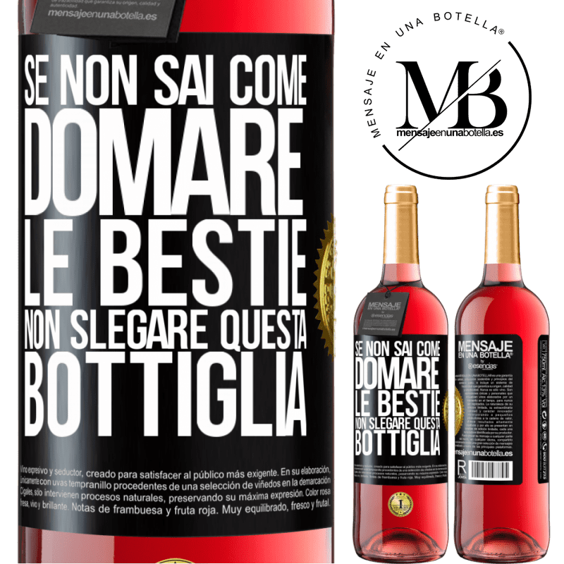 29,95 € Spedizione Gratuita | Vino rosato Edizione ROSÉ Se non sai come domare le bestie non slegare questa bottiglia Etichetta Nera. Etichetta personalizzabile Vino giovane Raccogliere 2023 Tempranillo