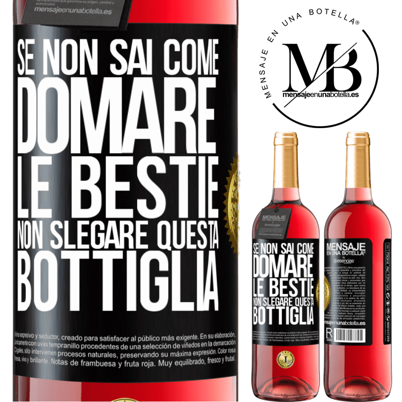 29,95 € Spedizione Gratuita | Vino rosato Edizione ROSÉ Se non sai come domare le bestie non slegare questa bottiglia Etichetta Nera. Etichetta personalizzabile Vino giovane Raccogliere 2025 Tempranillo