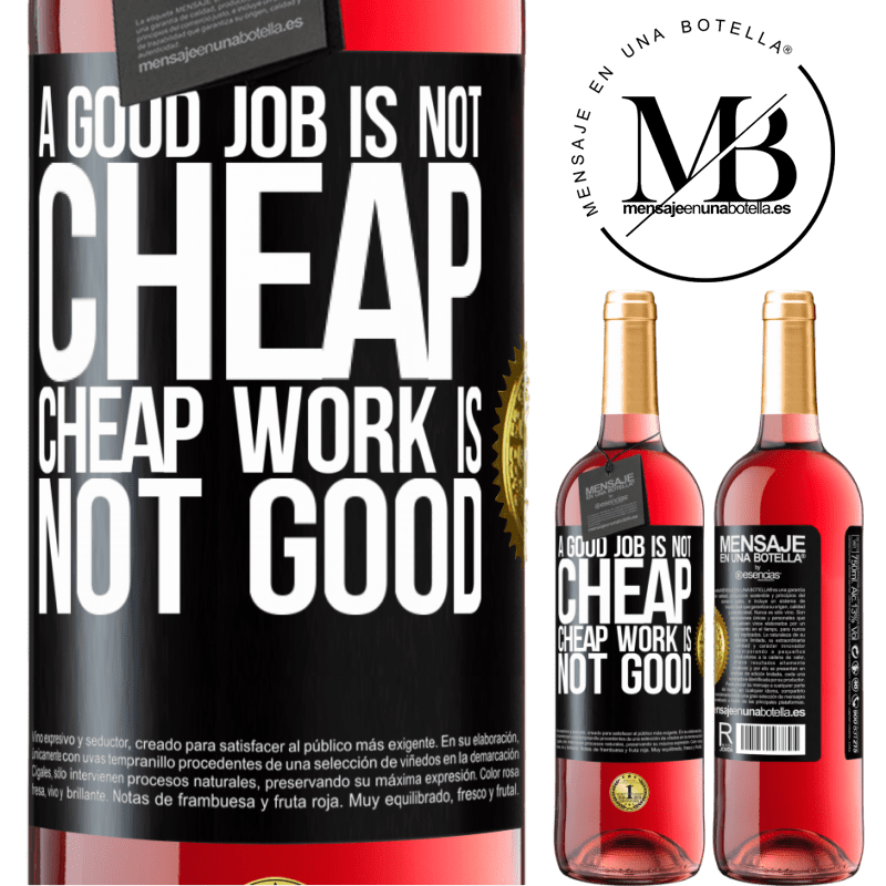 29,95 € Free Shipping | Rosé Wine ROSÉ Edition A good job is not cheap. Cheap work is not good Black Label. Customizable label Young wine Harvest 2021 Tempranillo